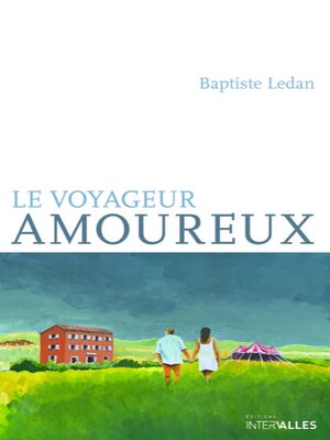 cover image of Le voyageur amoureux